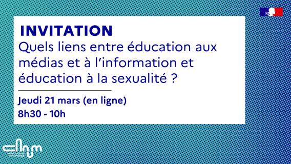 Visuel invitation : quels liens entre éducation aux médias et à l'information et éducation à la sexualité ? Jeudi 21 mars de 8h30 à 10. En ligne