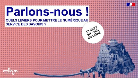 Visuel de l'événement Parlons-nous : Quels leviers pour mettre le numérique au service des savoirs ?