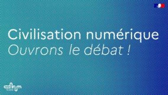 Vignette Civilisation numérique. Ouvrons le débat !