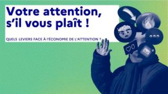 Visuel dossier Votre attention, s'il vous plaît ! Quels leviers face à l'économie de l'attention ?