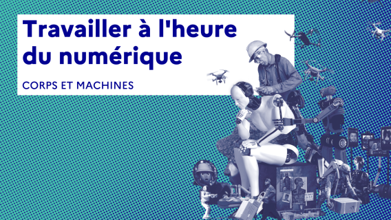 Visuel Travailler à l'heure du numérique. Corps et machines