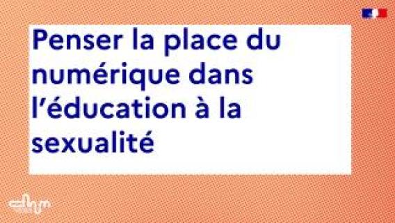 Visuel penser la place du numérique dans l'éducation à la sexualité