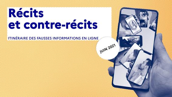 Vignette d'illustration. Récits et contre-récits. Itinéraire des fausses informations en ligne